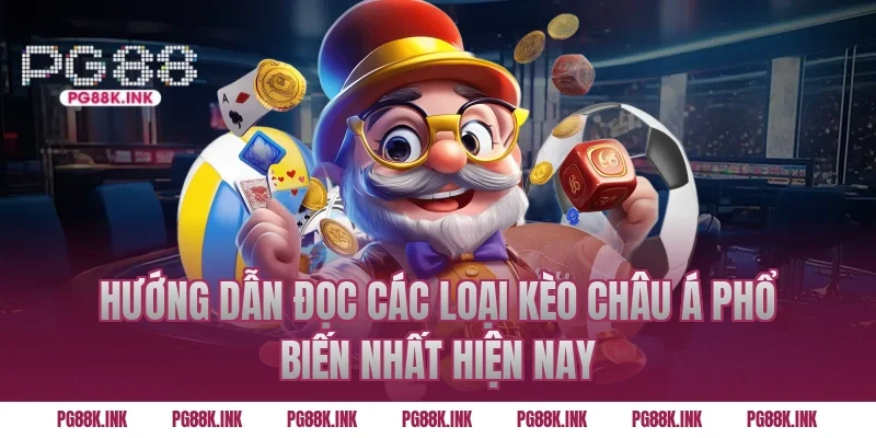 Hướng dẫn đọc các loại kèo châu Á phổ biến nhất hiện nay